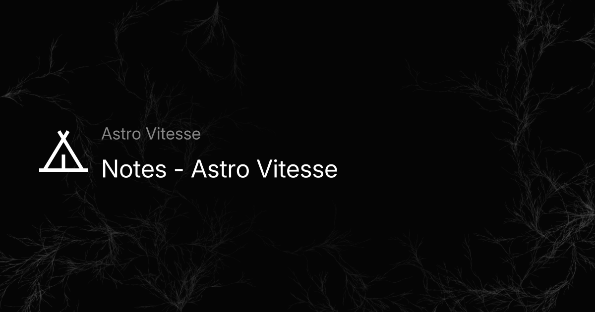 Notes - Astro Vitesse